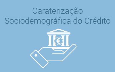 Caraterização Sociodemográfica do Crédito